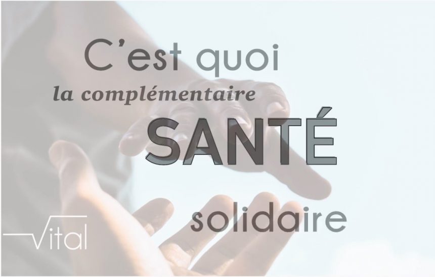 C’est quoi la complémentaire santé solidaire ?