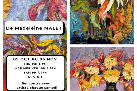 Exposition  » Libertés florales » de Madeleine MALET – 09 Oct au 06 Nov